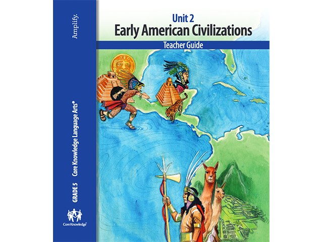 Early American Civilizations: CKLA Unit